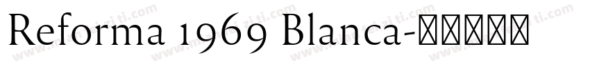 Reforma 1969 Blanca字体转换